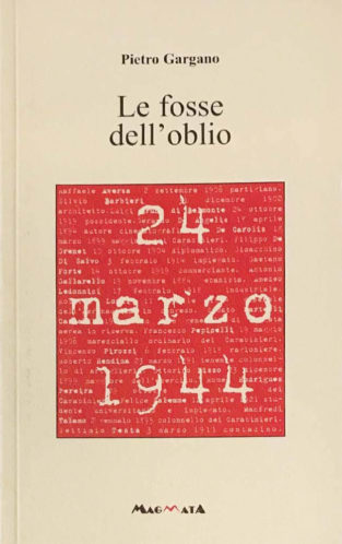 Le fosse dell'oblio 24 marzo 1944 - edizioni magmata