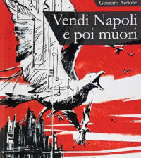 Gennaro Ascione - Vendi Napoli e poi muori - Casa Editrice Edizioni Magmata